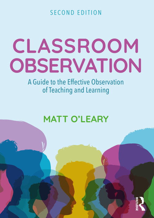 Classroom Observation (A Guide to the Effective Observation of Teaching and Learning) - 9781138641914 by Matt O'Leary, 9781138641914