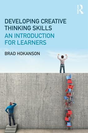 Developing Creative Thinking Skills (An Introduction for Learners) - 9781138939561 by Brad Hokanson, 9781138939561
