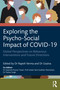 Exploring the Psycho-Social Impact of COVID-19 (Global Perspectives on Behaviour, Interventions and Future Directions) by Rajesh Verma, Uzaina Uzaina, Sam Manickam, Tushar Singh, Gyanesh Tiwari, 9781032412757