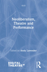 Neoliberalism, Theatre and Performance - 9780367190422 by Andy Lavender, 9780367190422
