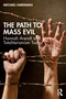 The Path to Mass Evil (Hannah Arendt and Totalitarianism Today) - 9781032107097 by Michael Hardiman, 9781032107097