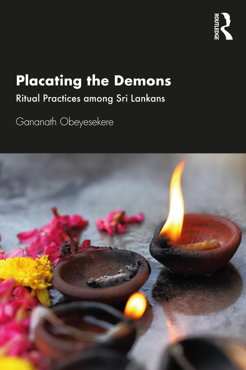 Placating the Demons (Ritual Practices among Sri Lankans) by Gananath Obeyesekere, 9780367556181
