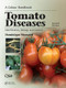 Tomato Diseases (Identification, Biology and Control: A Colour Handbook, Second Edition) by Dominique Blancard, 9781138034259
