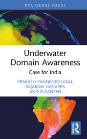 Underwater Domain Awareness (Case for India) by Prakash Panneerselvam, Rajaram Nagappa, R Ganesh, 9781032192680