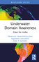 Underwater Domain Awareness (Case for India) by Prakash Panneerselvam, Rajaram Nagappa, R Ganesh, 9781032192680