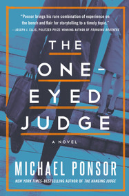 The One-Eyed Judge (A Novel) by Michael Ponsor, 9781504035255