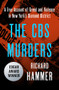 The CBS Murders (A True Account of Greed and Violence in New York's Diamond District) by Richard Hammer, 9781504046831