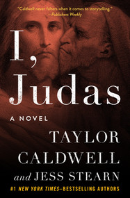 I, Judas (A Novel) - 9781504047791 by Taylor Caldwell, Jess Stearn