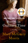 Songs in Ordinary Time (A Novel) by Mary McGarry Morris, 9781504048118