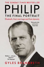 Philip (The Final Portrait) by Gyles Brandreth, 9781444769593