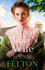 The Coal Miner's Wife - 9781472296764 by Jennie Felton, 9781472296764