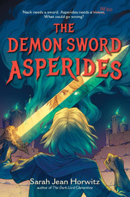 The Demon Sword Asperides - 9781523526758 by Sarah Jean Horwitz, 9781523526758