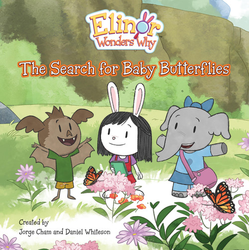 Elinor Wonders Why: The Search for Baby Butterflies by Jorge Cham, Daniel Whiteson, 9781525306259
