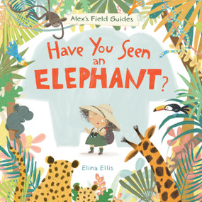 Have You Seen an Elephant? by Elina Ellis, Elina Ellis, 9781525306747