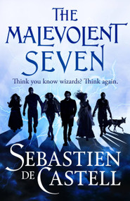 The Malevolent Seven ("Terry Pratchett meets Deadpool" in this darkly funny fantasy) - 9781529422795 by Sebastien de Castell, 9781529422795