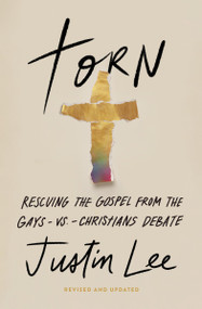 Torn (Rescuing the Gospel from the Gays-vs.-Christians Debate) - 9781546006909 by Justin Lee, 9781546006909