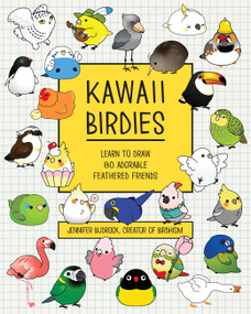 Kawaii Birdies (Learn to Draw 80 Adorable Feathered Friends) by Jen Budrock, 9781577154310