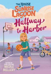 The House on Sunrise Lagoon: Halfway to Harbor - 9781643753126 by Nicole Melleby, 9781643753126