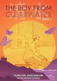 The Boy From Clearwater: Book 2 - 9781646143733 by Yu Pei-Yun, Zhou Jian-Xin, Lin King, 9781646143733
