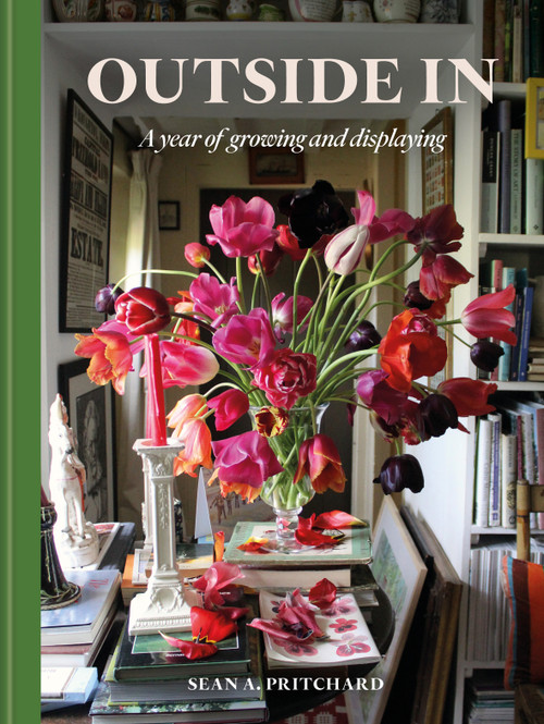 Outside In (A year of growing and displaying) by Sean A. Pritchard, 9781784728854