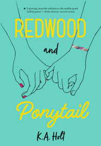 Redwood and Ponytail by K.A. Holt, 9781797228600