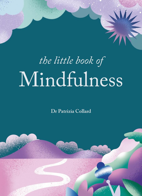 The Little Book of Mindfulness by Dr. Patrizia Collard, 9781856755405