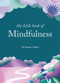 The Little Book of Mindfulness by Dr. Patrizia Collard, 9781856755405