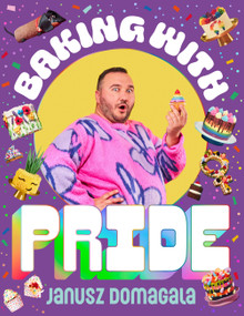 Baking With Pride by Janusz Domagala, 9781922616951