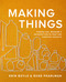 Making Things (Finding Use, Meaning, and Satisfaction in Crafting Everyday Objects) by Erin Boyle, Rose Pearlman, 9781958417270