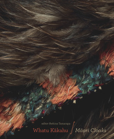 Whatu Kakahu (Maori Cloaks) by Awhina Tamarapa, 9780995113633