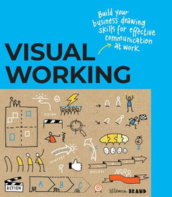 Visual Working (Business drawing skills for effective communication) by Willemien Brand, 9789063696771