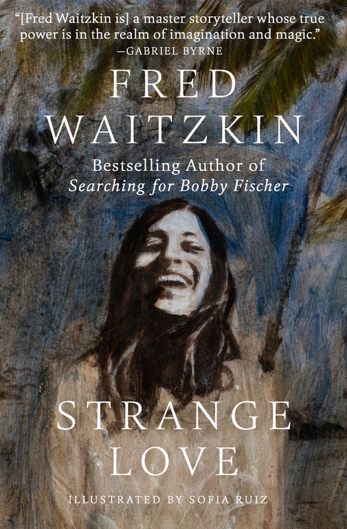 Strange Love by Fred Waitzkin, Sofia Ruiz, Sofia Ruiz, 9781504066426