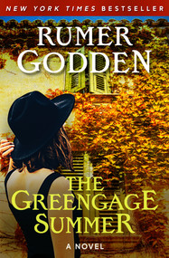 The Greengage Summer (A Novel) by Rumer Godden, 9781504066587