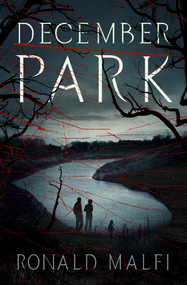 December Park by Ronald Malfi, 9781504066860