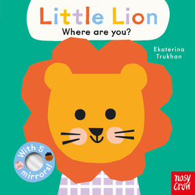 Baby Faces: Little Lion, Where Are You? by Ekaterina Trukhan, Nosy Crow Ltd, 9798887770390