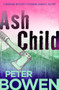 Ash Child by Peter Bowen, 9781504068369