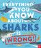 Everything You Know About Sharks Is Wrong! by Dr Nick Crumpton, Gavin Scott, 9798887770659