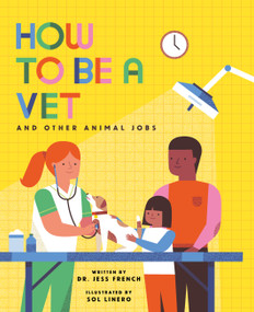 How to Be a Vet and Other Animal Jobs by Dr Jess French, Sol Linero, 9798887770666