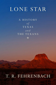 Lone Star (A History of Texas and the Texans) - 9781504068598 by T. R. Fehrenbach