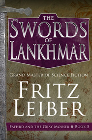 The Swords of Lankhmar by Fritz Leiber, 9781504068949