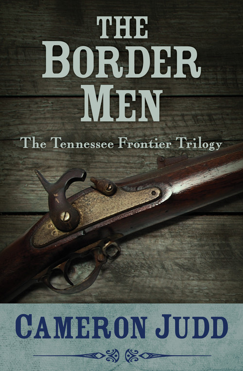 The Border Men by Cameron Judd, 9781504068994
