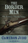 The Border Men by Cameron Judd, 9781504068994