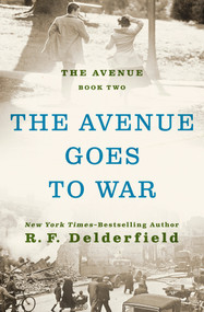 The Avenue Goes to War by R. F. Delderfield, 9781504049306
