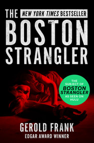The Boston Strangler by Gerold Frank, 9781504049375