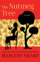 The Nutmeg Tree (A Novel) by Margery Sharp, 9781504050869