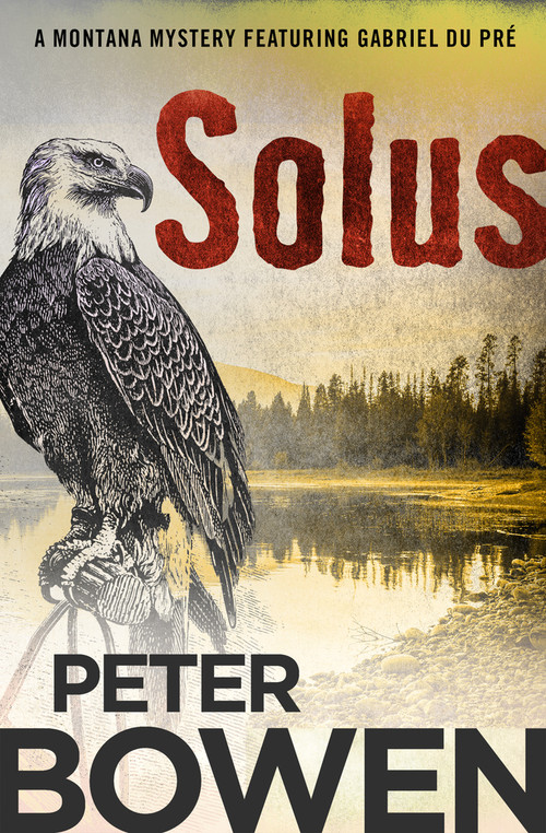 Solus by Peter Bowen, 9781504050913