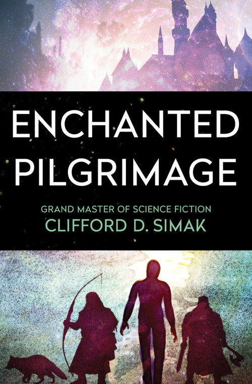 Enchanted Pilgrimage by Clifford D. Simak, 9781504051088
