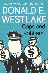 Cops and Robbers by Donald E. Westlake, 9781504051804