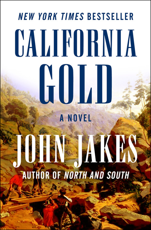 California Gold (A Novel) by John Jakes, 9781504051989