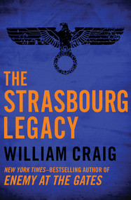 The Strasbourg Legacy by William J. Craig, 9781504052313